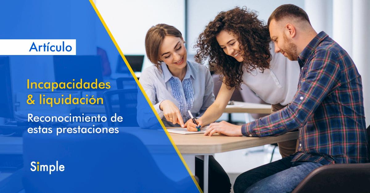 Las incapacidades, liquidación y reconocimiento de estas prestaciones