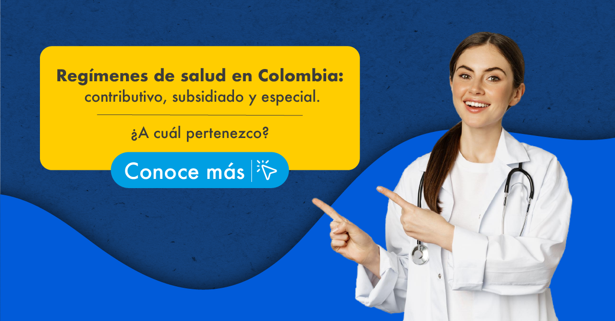 Regímenes de Salud en Colombia: Contributivo, Subsidiado y Especial, ¿A cuál pertenezco?: Ley 100 de 1993